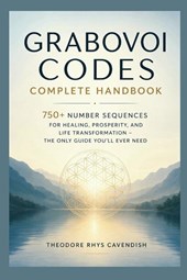 Grabovoi Codes Complete Handbook