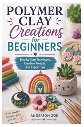 Polymer Clay Creations for Beginners