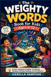 The Weighty Words Book for Kids Ages 6-12