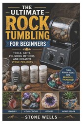The Ultimate Rock Tumbling For Beginners