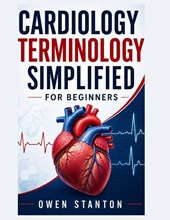 Cardiology Terminology Simplified For Beginners