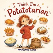 I Think I'm a Potatotarian