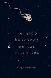 Te sigo buscando en las estrellas