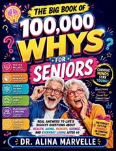 THE BIG BOOK OF 100,000 WHYS FOR SENIORS