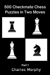 500 Checkmate Chess Puzzles in Two Moves, Part 1