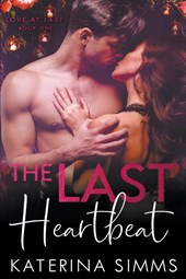 The Last Heartbeat -- A Love at Last Novel
