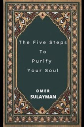 The Five Steps To Purify Your Soul