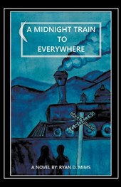 A Midnight Train to Everywhere