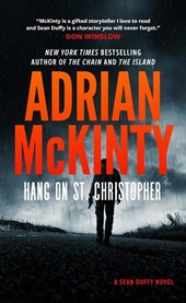 McKinty, A: Hang on St. Christopher