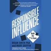 Responsible Influence: Build the I in Team