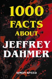 1000 Facts About Jeffrey Dahmer