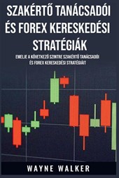 Szakért¿ Tanácsadói és Forex Kereskedési Stratégiák