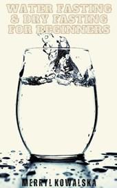 Water Fasting & Dry Fasting for Beginners