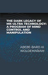 The Dark Legacy of MK-Ultra Technology