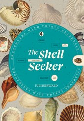 The Shell Seeker: Encounters with Thirty Seashells