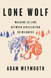 Lone Wolf: Walking the Line Between Civilization and Wildness