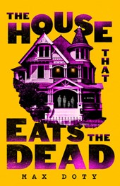 The House That Eats the Dead