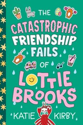 The Catastrophic Friendship Fails of Lottie Brooks