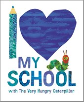 I Love My School with The Very Hungry Caterpillar