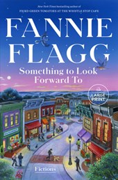 Something to Look Forward to: Fictions