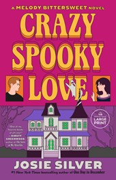 Crazy Spooky Love: A Melody Bittersweet Novel