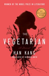 The Vegetarian: A Novel (Deluxe 10th Anniversary Edition)