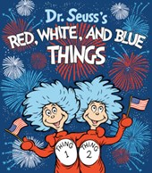 Dr. Seuss's Red, White, and Blue Things