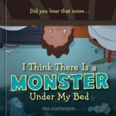 I Think There Is a Monster Under My Bed