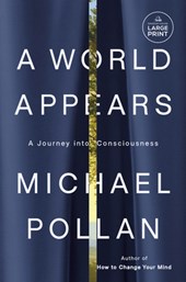 A World Appears: A Journey Into Consciousness