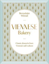 Viennese Bakery: Classic Desserts from Vienna's Café Culture