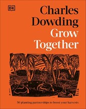 Grow Together: 50 Planting Partnerships to Boost Your Harvests