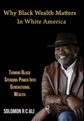 Why Black Wealth Matters in White America