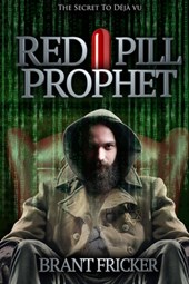 Red Pill Prophet: The Secret of Deja Vu