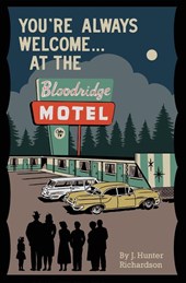You're Always Welcome... At the Bloodridge Motel