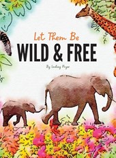 Let Them Be Wild & Free