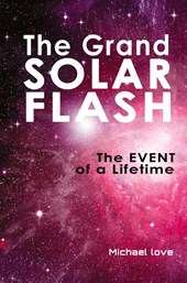 The Grand Solar Flash