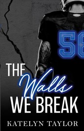 Taylor, K: Walls We Break