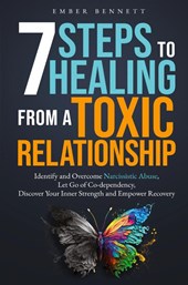 7 Steps to Healing From a Toxic Relationship