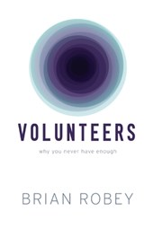 Volunteers: Why You Never Have Enough