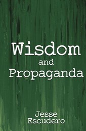 Wisdom and Propaganda