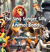 Hawk, M: Sing Songer Silly Animal Band