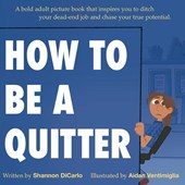 How to Be a Quitter
