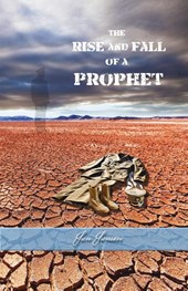 The Rise And Fall Of A Prophet