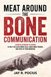 Pocius, J: Meat Around The Bone Communication