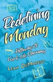 Redefining Mondays Pathways to Work-Life Harmony