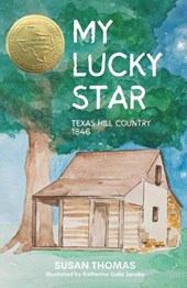 My Lucky Star: Texas Hill Country 1846