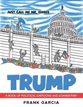 Trump - Just Call Me Mr. Chaos!