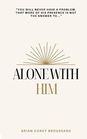 Alone With Him