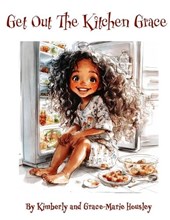 Get Out the Kitchen, Grace!