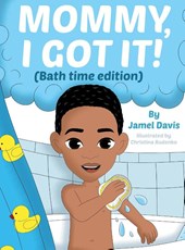 Mommy, I Got It! (Bath time edition)